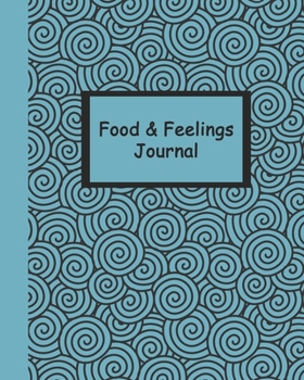 Paperback Food and Feelings Journal (Blue Swirls) 8x10: Large notebook to log meals and track thoughts and emotions around eating Book