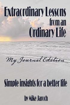 Paperback Extraordinary Lessons from an Ordinary Life: My Journal Edition Special Book