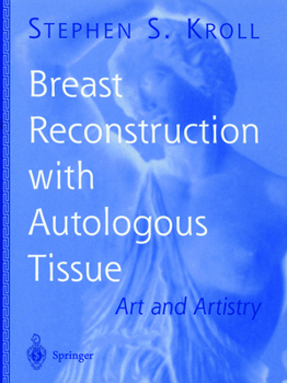 Paperback Breast Reconstruction with Autologous Tissue: Art and Artistry Book
