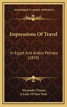 Hardcover Impressions Of Travel: In Egypt And Arabia Petraea (1839) Book