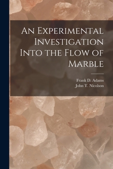 Paperback An Experimental Investigation Into the Flow of Marble [microform] Book