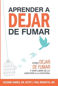 Paperback Aprender a dejar de fumar: Cómo dejar de fumar y vivir libre de adicción a la nicotina [Spanish] Book