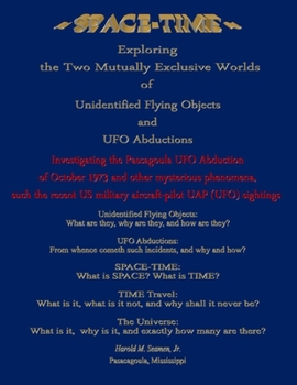 Paperback Space-Time Exploring the Two Mutually Exclusive Worlds of Unidentified Flying Objects and UFO Abductions Book