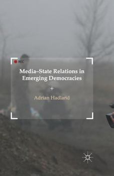 Paperback Media-State Relations in Emerging Democracies Book