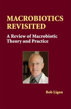 Paperback Macrobiotics Revisited: A Review of Macrobiotic Theory and Practice Book