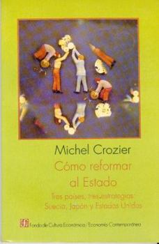 Paperback Como Reformar El Estado. Tres Paises, Tres Estrategias: Suecia, Japon y Estados Unidos [Spanish] Book