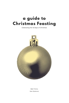 Paperback A Guide to Christmas Feasting: The 12 Days of Christmas Book
