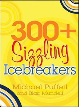 Paperback 300+ Sizzling Icebreakers: For Cell Churches, Home Groups, and Youth Work Book