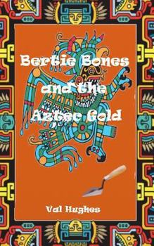 Paperback Bertie Bones & the Aztec Gold Book