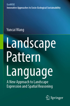 Paperback Landscape Pattern Language: A New Approach to Landscape Expression and Spatial Reasoning Book