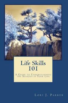 Paperback Life Skills 101: A Guide to Understanding the Seasons in Your Life Book