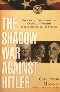 Hardcover The Shadow War Against Hitler: The Covert Operations of America's Wartime Secret Intelligence Service Book