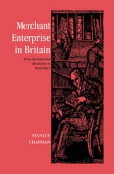 Paperback Merchant Enterprise in Britain: From the Industrial Revolution to World War I Book