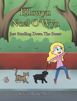 Hardcover Ellowyn Noel O'Wyn: Just Strolling Down The Street Book