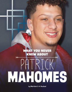 Hardcover What You Never Knew about Patrick Mahomes Book