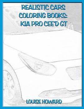 Paperback Realistic Cars Coloring Books: Kia Pro Cee'd GT Book