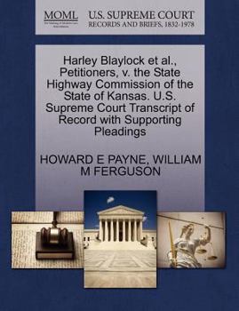 Harley Blaylock et al., Petitioners, v. the State Highway Commission of the State of Kansas. U.S. Supreme Court Transcript of Record with Supporting Pleadings