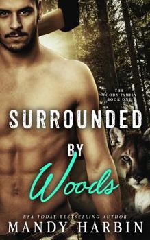 Surrounded By Woods - Book #1 of the Woods Family