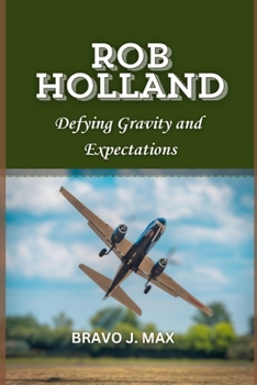 Paperback Rob Holland: Defying Gravity and Expectations Book