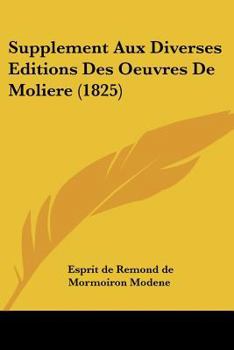 Paperback Supplement Aux Diverses Editions Des Oeuvres De Moliere (1825) [French] Book