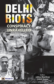 Paperback Delhi Riots: Conspiracy Unravelled Book