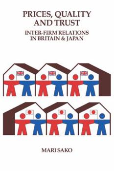 Paperback Price, Quality and Trust: Inter-Firm Relations in Britain and Japan Book