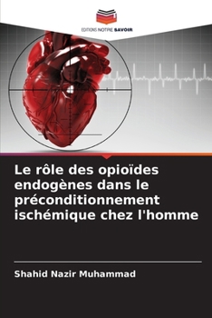 Paperback Le rôle des opioïdes endogènes dans le préconditionnement ischémique chez l'homme [French] Book