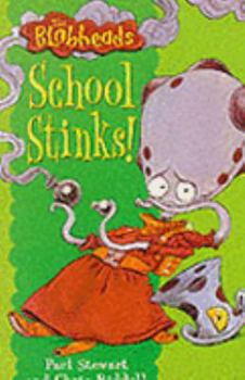 School Stinks! - Book #3 of the Blobheads