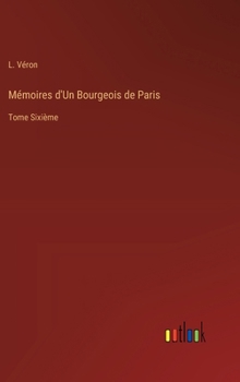 Hardcover Mémoires d'Un Bourgeois de Paris: Tome Sixième [French] Book