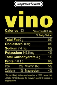 Composition Notebook: Thanksgiving Vino Wine Nutritional Facts Funny Costume  Journal/Notebook Blank Lined Ruled 6x9 100 Pages