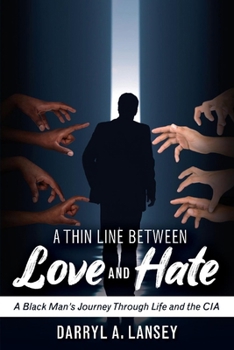Paperback A Thin Line Between Love and Hate: A Black Man's Journey Through Life and the CIA Book
