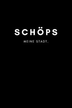 Schöps: Notizbuch, Notizblock | DIN A5, 120 Seiten | Liniert, Linien, Lined | Deine Stadt, Dorf, Region und Heimat | Notizheft, Notizen, Block, Planer (German Edition)