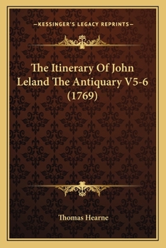 The Itinerary Of John Leland The Antiquary V5-6
