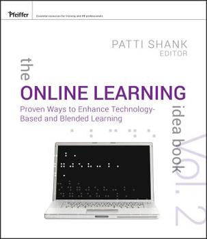 Paperback The Online Learning Idea Book, Volume Two: Proven Ways to Enhance Technology-Based and Blended Learning Book