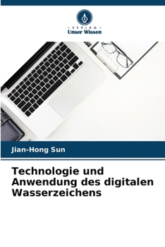 Paperback Technologie und Anwendung des digitalen Wasserzeichens [German] Book