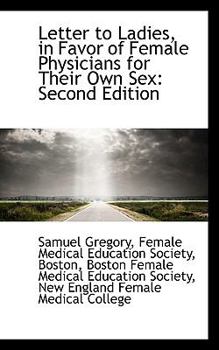 Paperback Letter to Ladies, in Favor of Female Physicians for Their Own Sex: Second Edition Book