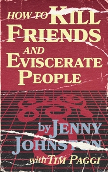 Paperback How to Kill Friends and Eviscerate People Book