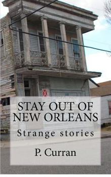 Paperback Stay Out of New Orleans: Strange Stories Book