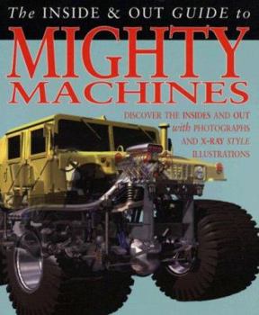Paperback The Inside & Out Guide To Mighty Machines (Inside And Out Guides) Book
