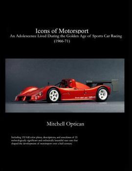 Icons of Motorsport: An Adolescence Lived During the Golden Age of Sports Car Racing (1966-71)