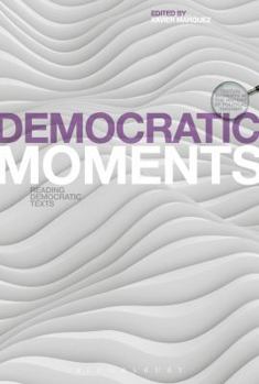 Hardcover Democratic Moments: Reading Democratic Texts Book