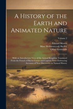 Paperback A History of the Earth and Animated Nature: With an Introductory View of the Animal Kingdom Translated From the French of Baron Cuvier and Copious Not Book