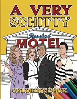 A Very Schitty Coloring Book: Excellent adult coloring book with amazing pages of Schitty mandala designs to relax and enjoy