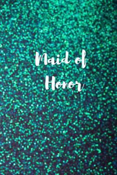 Maid of Honor: Maid of Honor Notebook