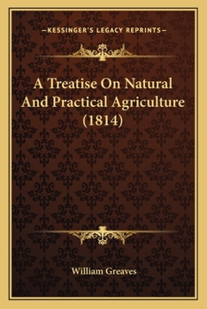 A Treatise On Natural And Practical Agriculture
