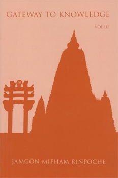 Paperback Gateway to Knowledge: The Treatise Entitled the Gate for Entering the Way of a Pandita Book
