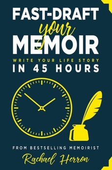 Paperback Fast-Draft Your Memoir: Write Your Life Story in 45 Hours Book