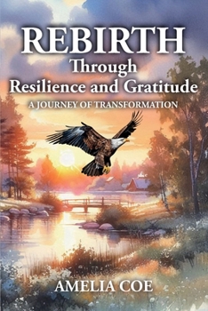 Paperback REBIRTH Through Resilience and Gratitude: A journey of transformation Book