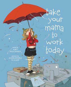 Hardcover Take Your Mama to Work Today Book