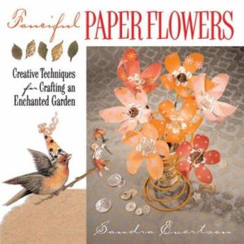 Paperback Fanciful Paper Flowers: Creative Techniques for Crafting an Enchanted Garden Book